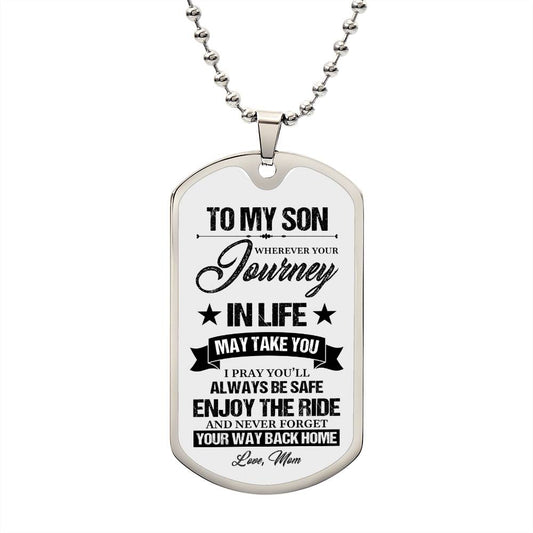 My Son| Journey in Life - Dog Tag Military Chain